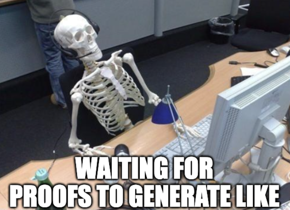 Waiting for proofs to generate